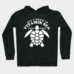 All I need is vitamin sea Hoodie